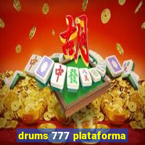 drums 777 plataforma